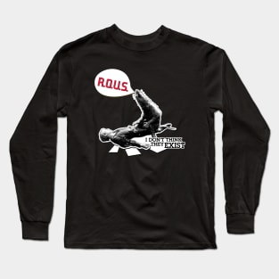 R.O.U.S. Long Sleeve T-Shirt